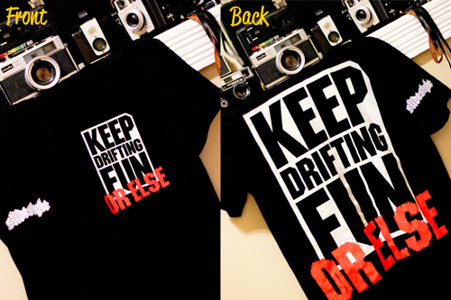 Keep Drifting Fun OR ELSE T-Shirt 500